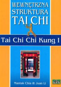 Wewnętrzna struktura tai chi - Mantak Chia, Juan Li