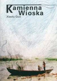 Kamienna wioska - Xiaolu Guo