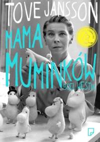 Tove Jansson: Mama Muminków - Boel Westin