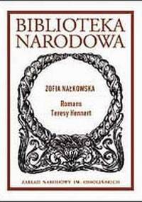 Romans Teresy Hennert - Zofia Nałkowska