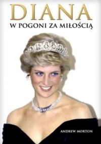 Diana. W pogoni za miłością - Andrew Morton