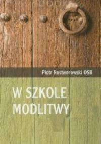 W szkole modlitwy - Piotr Rostworowski