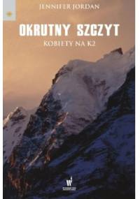 Okrutny szczyt. Kobiety na K2 - Jennifer Jordan