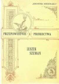 Przepowiednie i proroctwa - Leszek Szuman