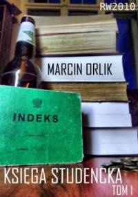 Księga Studencka. Tom 1 - Marcin Orlik