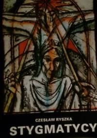Stygmatycy - Czesław Ryszka