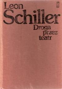 Droga przez teatr 1924-1939 - Leon Schiller
