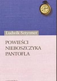 Powieści nieboszczyka Pantofla - Ludwik Sztyrmer