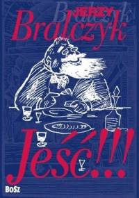Jeść!!! - Jerzy Bralczyk