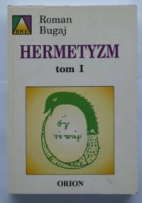 Hermetyzm T.I i II - Roman Bugaj