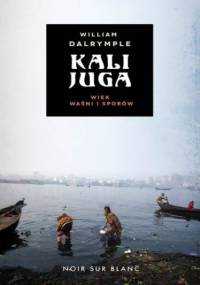 Kalijuga. Wiek sporów - William Dalrymple
