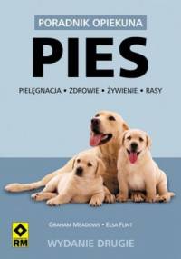 Pies. Poradnik opiekuna - Graham Meadows, Elsa Flint