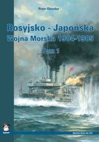 Rosyjsko - Japońska Wojna Morska 1904-1905. Tom 1 - Piotr Olender