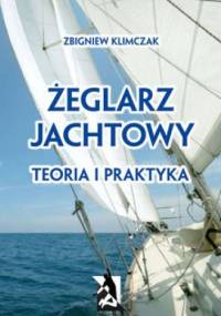 Żeglarz jachtowy - teoria i praktyka - Zbigniew Klimczak