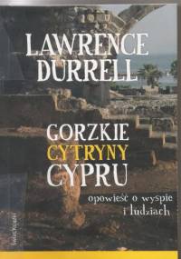 Gorzkie cytryny Cypru. Opowieść o wyspie i ludziach - Lawrence Durrell