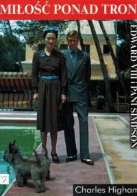 Miłość ponad tron. Edward VIII i pani Simpson - Charles Higham