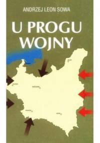 U progu wojny - Andrzej Leon Sowa