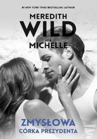 Zmysłowa córka prezydenta - Mia Michelle, Meredith Wild