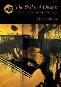 The Bridge of Dreams. A Poetics of 'The tale of Genji' - Haruo Shirane