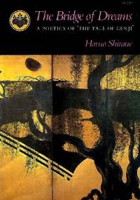 The Bridge of Dreams. A Poetics of 'The tale of Genji' - Haruo Shirane