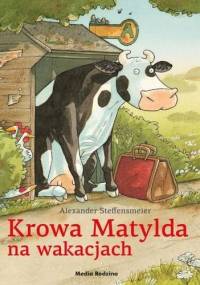 Krowa Matylda na wakacjach - Alexander Steffensmeier