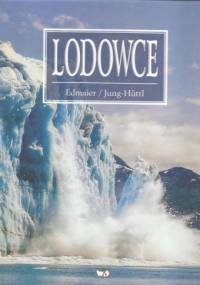 Lodowce - Bernhard Edmaier, Angelika Jung-Huttl