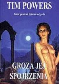 Groza jej spojrzenia - Tim Powers