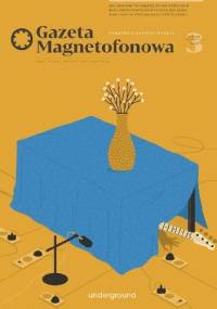 Gazeta Magnetofonowa nr 3 / 2018 - Jarek Szubrycht, Redakcja Gazety magnetofonowej