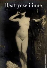 Beatrycze i inne. Mity kobiet w literaturze i kulturze - praca zbiorowa