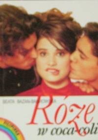 Róże w coca-coli - Beata Bazan-Bagrowska