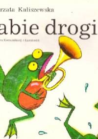 Żabie drogi - Małgorzata Kaliszewska