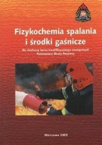 Fizykochemia spalania i środki gaśnicze dla słuchaczy kursu kwalifikacyjnego szeregowych Państwowej Straży Pożarnej