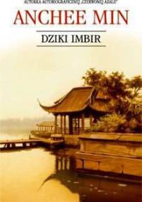 Dziki imbir - Anchee Min