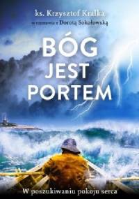 Bóg jest portem - Dorota Sokołowska, Krzysztof Kralka