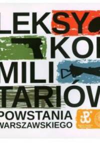 Leksykon militariów Powstania Warszawskiego - Michał Komuda
