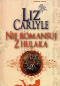 Nie romansuj z hulaką - Liz Carlyle