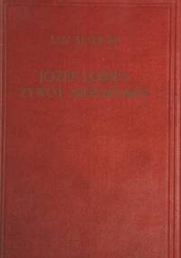 Józef Lompa. Żywot niepokorny - Jan Malicki