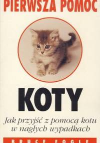 Pierwsza pomoc. Koty - Bruce Fogle
