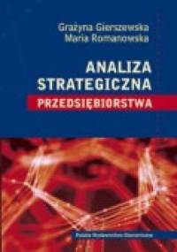 Analiza strategiczna przedsiębiorstwa - Grażyna Gierszewska, Maria Romanowska