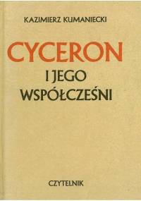 Cyceron i jego współcześni - Kazimierz Kumaniecki