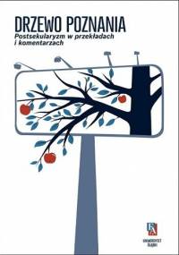 Drzewo poznania. Postsekularyzm w przekładach i komentarzach - Piotr Bogalecki, Alina Mitek-Dziemba