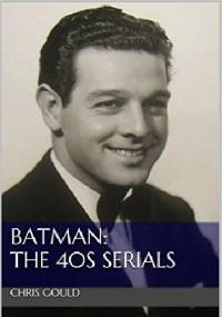 Batman: The 40s Serials - Chris Gould