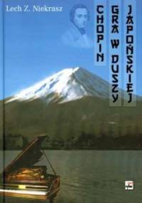 Chopin gra w duszy japońskiej - Lech Z. Niekrasz