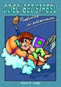 Dzieci bez stresu. Tom II Podróż w nieznane - Klaus W. Vopel
