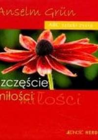 Szczęście miłości - Anselm Grün OSB