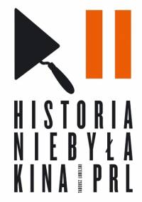 Historia niebyła kina PRL - Tadeusz Lubelski