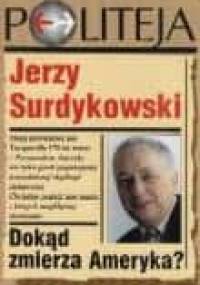 Dokąd zmierza Ameryka? czyli drugie czytanie Tocqueville’a - Jerzy Surdykowski