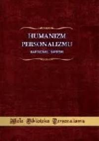 Humanizm Personalizmu - Bartłomiej Sipiński