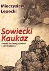Sowiecki Kaukaz - Mieczysław Lepecki