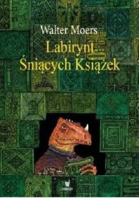 Labirynt Śniących Książek - Walter Moers